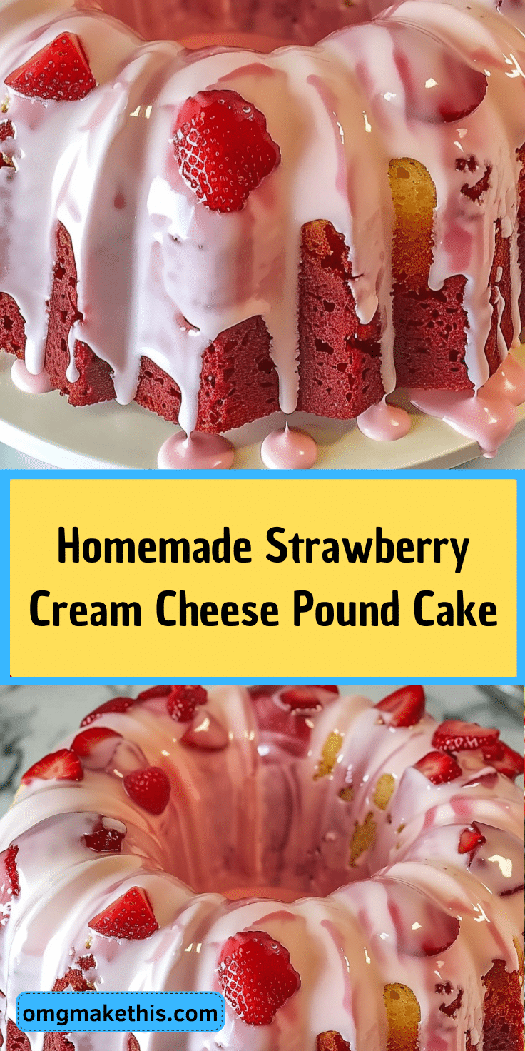 Homemade Strawberry Cream Cheese Pound Cake | Omg Make This
